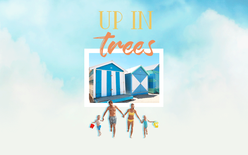 UP IN TREES